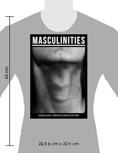 Masculinities: Liberation Through Photography
