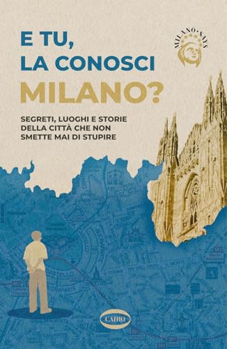  E tu la conosci Milano?