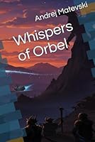 Whispers of Orbel B0F5WLXX1Z Book Cover