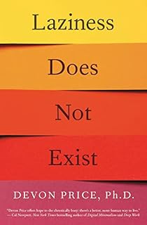Laziness Does Not Exist: A Defense of the Exhausted, Exploited, and Overworked