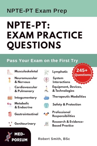 NPTE-PT Exam Practice Questions: 245+ Multiple-Choice: NPTE-PT Exam Prep – Not Affiliated with or Endorsed by the FSBPT