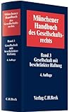  Münchener Handbuch des Gesellschaftsrechts Bd. 3: Gesellschaft mit beschränkter Haftung: Band 3