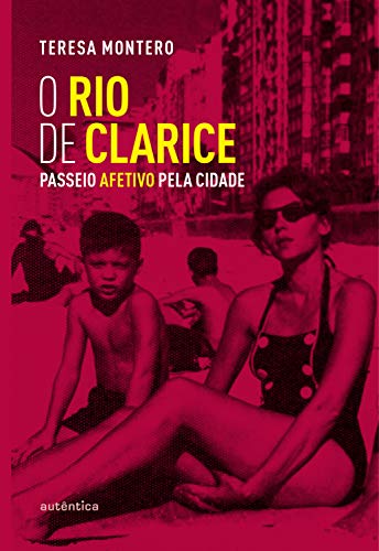 O Rio de Clarice: Passeio afetivo pela cidade