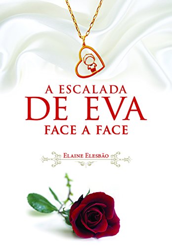 A Escalada de Eva III: Face a Face (Trilogia A Escalada de Eva Livro 3)