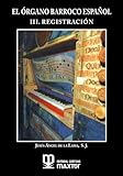 El órgano barroco español. III. Registración