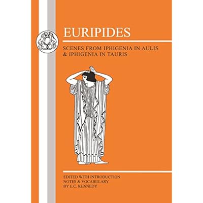 Scenes From Iphigenia in Aulis & Iphigenia in Taurus