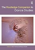 The Routledge Companion to Dance Studies