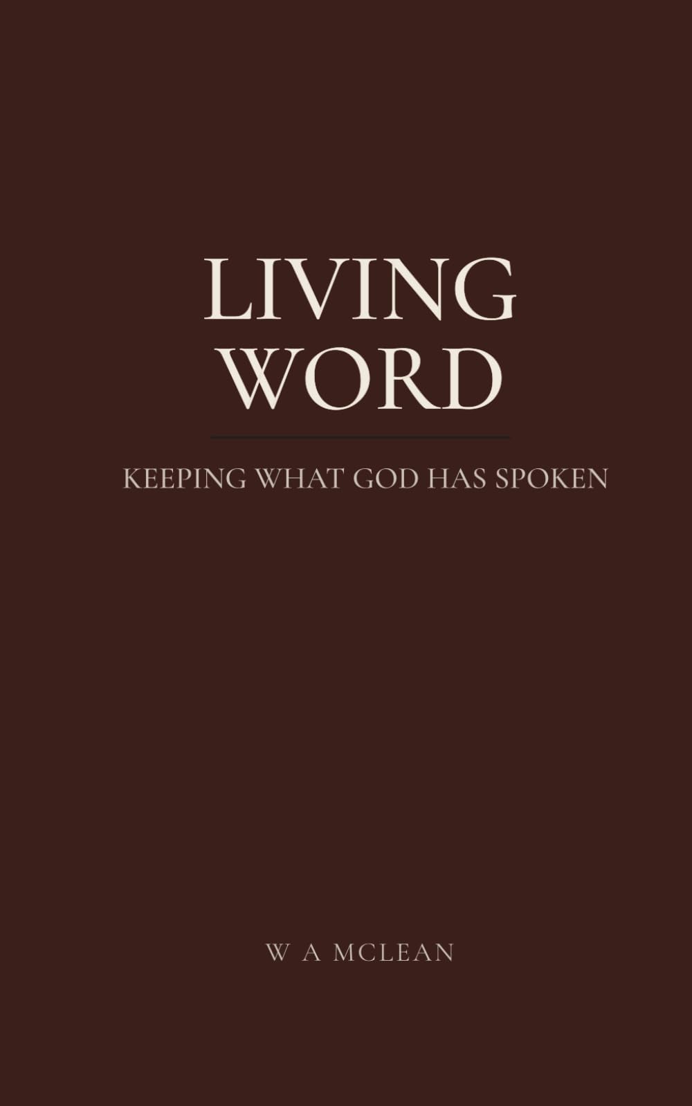 LIVING WORD: Keeping What God Has Spoken