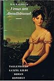  Venus am Abendhimmel. Talleyrands letzte Liebe.