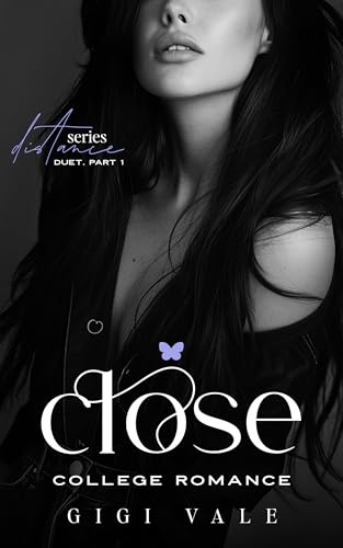 close: A College Romance (Distance Series by GIGI VALE Book 3)