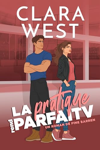 La pratique rend parfait: Une romance universitaire de hockey entre amis et amoureux (La série Pine Barren University t. 2)