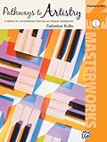 Pathways to Artistry -- Masterworks, Bk 1: A Method for Comprehensive Technical and Musical Development (Pathways to Artistry, Bk 1)