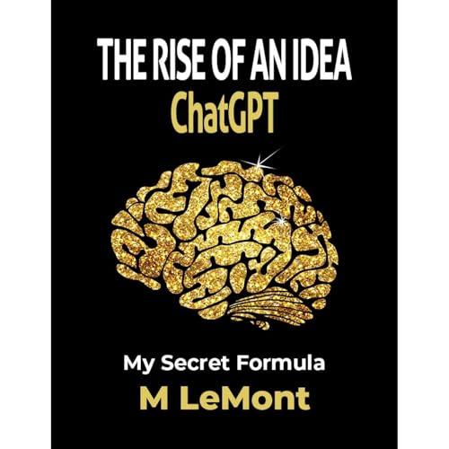 The Rise of An Idea: ChatGPT Audiolibro Por M LeMont arte de portada