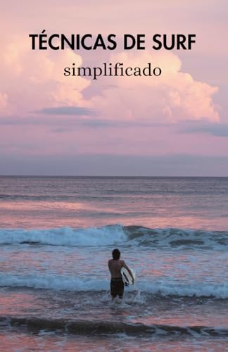 Técnicas de surf: De principiante a experto (Spanish Edition)