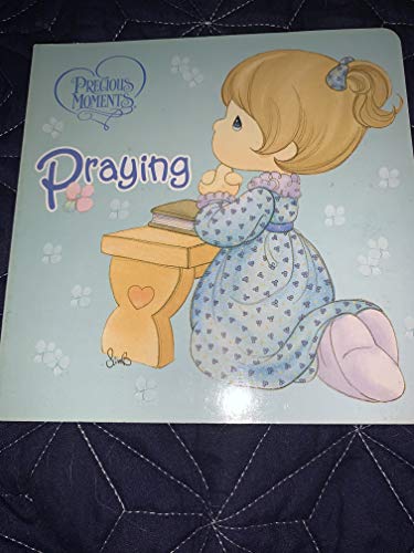 Praying (Precious Moments) 1577593812 Book Cover