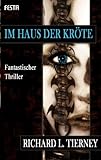 Im Haus der Kröte: Fantastischer Thriller (Horror Taschenbuch) - Richard L. Tierney 