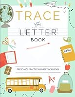 Trace Letters Of The Alphabet: Preschool Practice Handwriting Workbook: Pre K, Kindergarten and Kids Ages 3-5 Reading And Writing 1548057908 Book Cover