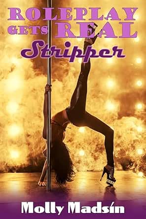 Roll Play Gets Real: Stripper: A fantasy explored turns an