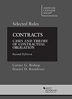 Bishop and Barnhizer's Contracts: Cases and Theory of Contractual Obligation, Selected Rules (American Casebook Series) 1634598253 Book Cover