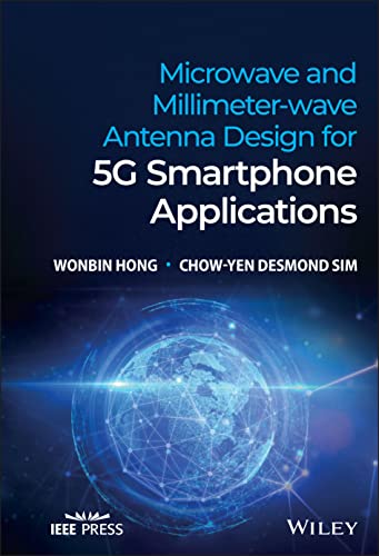 Microwave and Millimeter-wave Antenna Design for 5g Smartphone Applications
