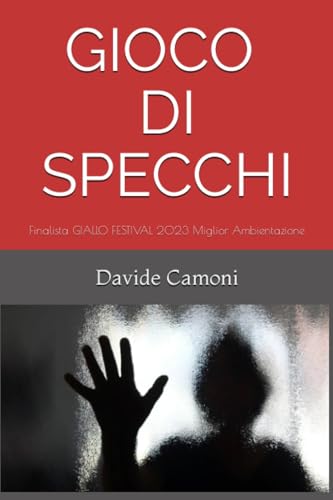 GIOCO DI SPECCHI: Finalista a GIALLO FESTIVAL 2023 - Miglior Ambientazione