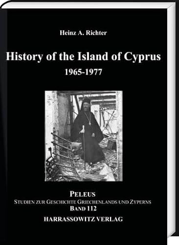 History of the Island of Cyprus: Part 4: 1965–1977 (PELEUS: Studien zur Archäologie und Geschichte Griechenlands und Zyperns)