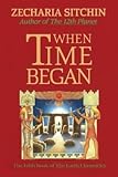  [(When Time Began: The Fifth Book of the Earth Chronicles)] [ By (author) Zecharia Sitchin ] [January, 2001]