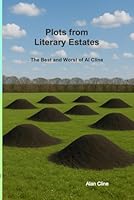 Plots from Literary Estates: The Best and Worst of Al Cline 1736733648 Book Cover