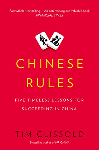 Chinese Rules: Five Timeless Lessons For Succeeding In China