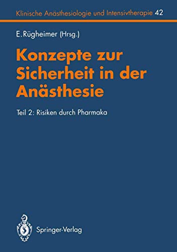 Konzepte zur Sicherheit in der Anästhesie: Teil 2: Risiken durch Pharmaka (Klinische Anästhesiologie und Intensivtherapie, 42) (German Edition)