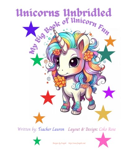 Unicorns Unbridled: My Big Book of Unicorn Fun (Imaginative Creatures Series)