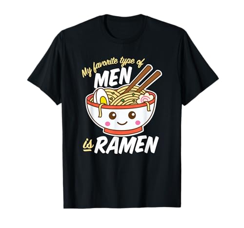 My Favorite Type Of Men Is Ramen Kawaii Frites foncées T-Shirt