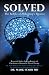 Solved: The Riddle of Alzheimer's Disease