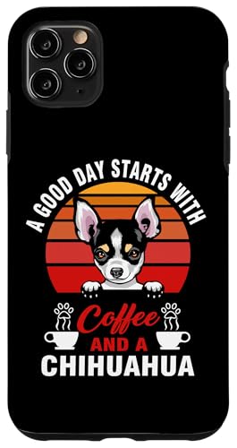 A Good Day Starts With Coffee And A Chihuahua Dog Lovers Carcasa para iPhone 11 Pro Max A Good Day Starts With Coffee And A Chihuahua Dog Lovers Carcasa para iPhone 11 Pro Max