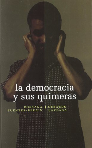 La Democracia y Sus Quimeras