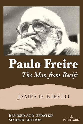 Paulo Freire: The Man from Recife: The Man from Recife, Revised and Updated Edition: 554