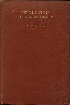 Evolution, the master-key;: A discussion of the principle of evolution as illustrated in atoms, stars, organic species, mind, society and morals,