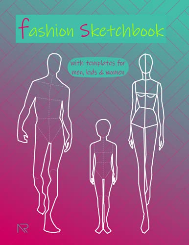 fashion sketchbook with templates for men, kids & women: journal