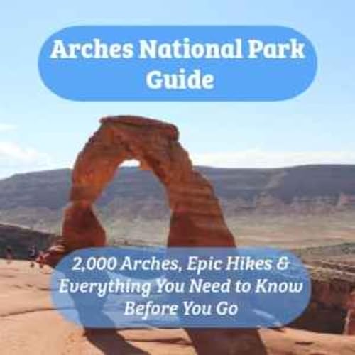 Arches National Park Guide