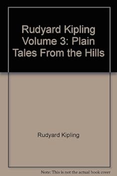 Hardcover Rudyard Kipling Volume 3: Plain Tales From the Hills Book