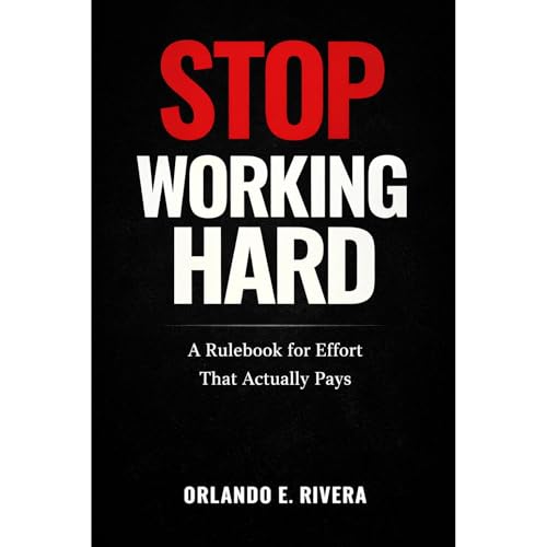 STOP WORKING HARD Audiolibro Por Orlando E Rivera arte de portada