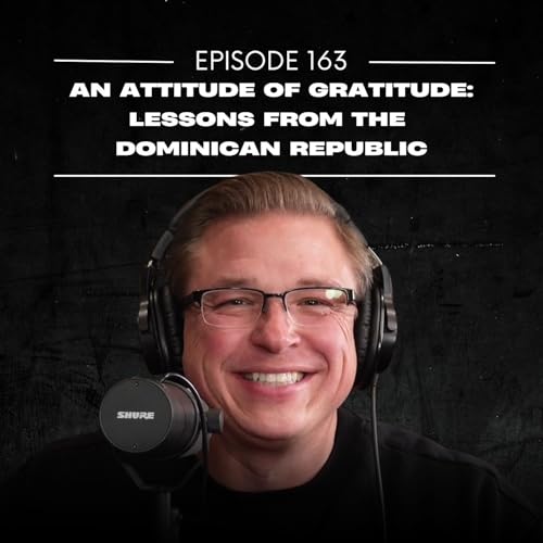 『E163 | An Attitude Of Gratitude: Lessons From The Dominican Republic』のカバーアート