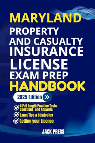 MARYLAND PROPERTY AND CASUALTY INSURANCE LICENSE EXAM PREP HANDBOOK: A Comprehensive Guide to Passing the Exam on Your First Try (USA PROPERTY AND CASUALTY INSURANCE EXAM PREP MANUAL)