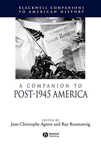 A Companion to Post-1945 America (Wiley Blackwell Companions to American History)