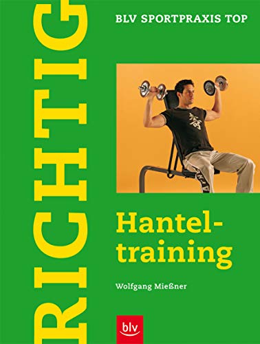 Preisvergleich Produktbild Richtig Hanteltraining