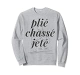 Plie Chasse Jete Ballet Dancer Ballerina Ballet Lover Sudadera