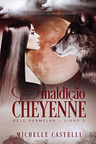 Maldição Cheyenne (Saga Pele Vermelha Livro 2)