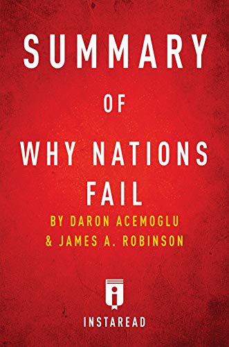Summary of Why Nations Fail: by Daron Acemoglu and James A. Robinson | Includes Analysis