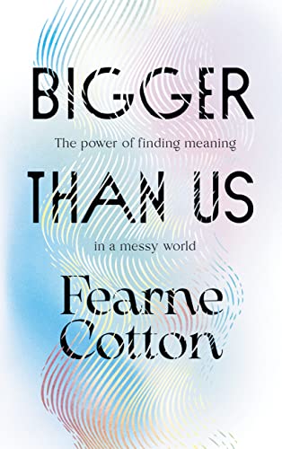 Bigger Than Us: The Power of Finding Meaning in a
