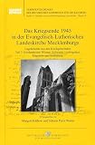 Das Kriegsende 1945 in der Evangelisch-Lutherischen Landeskirche Mecklenburgs: Lageberichte aus den Kirchengemeinden Teil 3: Kirchenkreise Wismar, ... C: Quellen zur mecklenburgischen Geschichte)